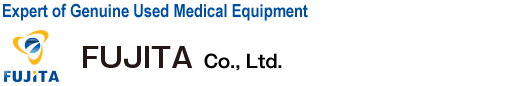 Expert of Genuine Used Medical Equipment FUJITA Co., Ltd